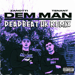 Zanotti - Dem Man (Deadbeat UK Remix)