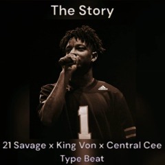 21 Savage X King Von X Central Cee Type Beat - The Story
