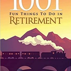 READ⚡️PDF❤️eBook 1001 Fun Things To Do in Retirement Online Book