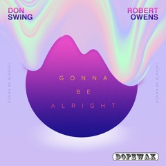 Don Swing & Robert Owens - Gonna Be Alright (Edit) [Dopewax Records]