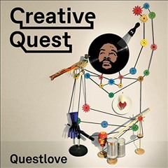Get PDF Creative Quest by  Questlove,Questlove,Fred Armisen,Tariq Trotter,Dion Flynn,Robin Thede,Nor