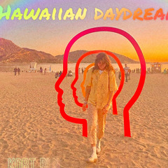 Hawaiian Daydream by Kort Blu