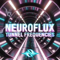 Neuroflux - Tunnel Frequencies