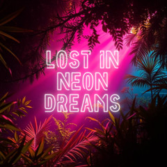Lost in Neon Dreams
