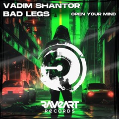 Vadim Shantor & Bad Legs - Open Your Mind