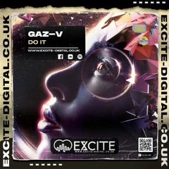 Gaz-V - Do It (OUT NOW Excite Digital)