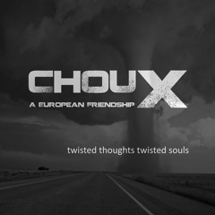 ChouX - Twisted Thoughts Twisted Souls