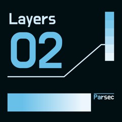 Layers 02: Parsec