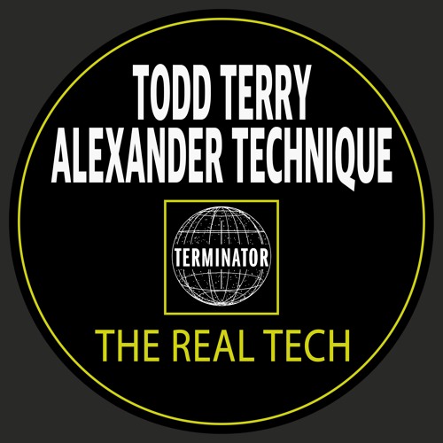 Todd Terry & Alexander Technique - The Real Tech (Edit) [Terminator Records]