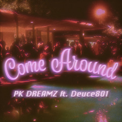 Come Around ft. Deuce801
