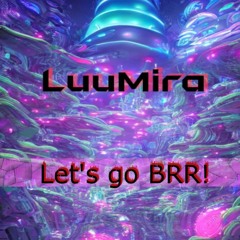 [High BPM] LuuMira - Let's Go BRR! (215 BPM)