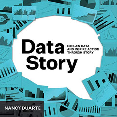 [Get] KINDLE 📨 DataStory: Explain Data and Inspire Action Through Story by  Nancy  D