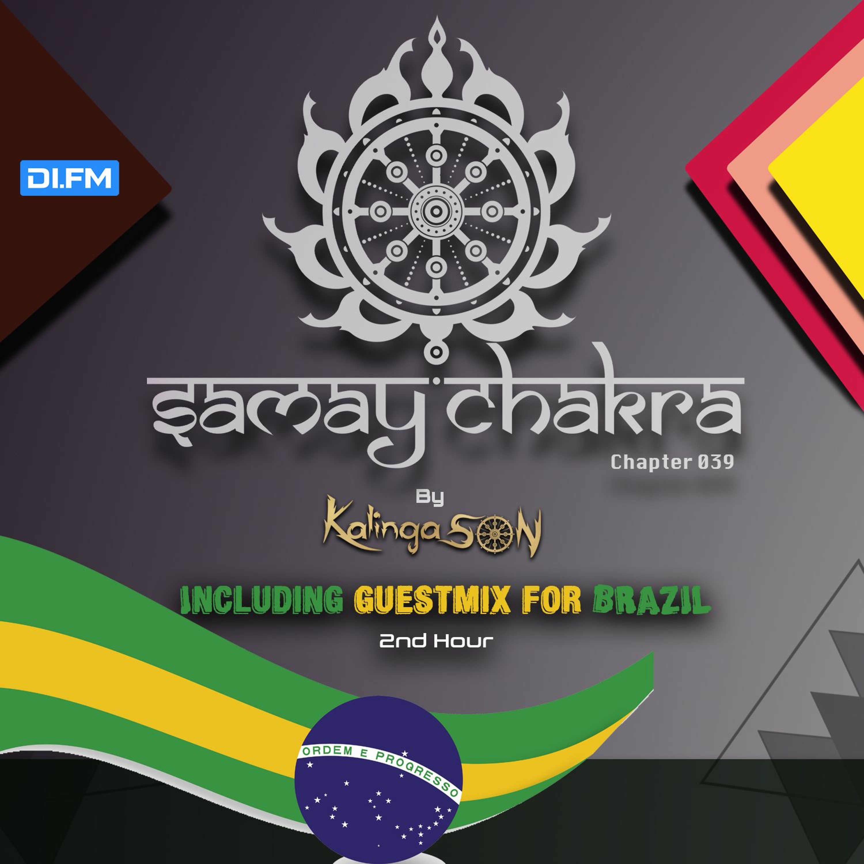 Samay Chakra #039 (Including Guestmix for Brazil [2nd hr.]) [Kalinga Son] | DI.FM