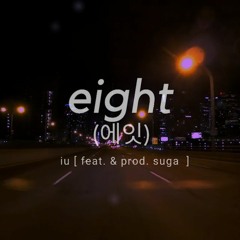 "eight" - iu (feat. & prod. suga) but you're on a night drive to the city with some friends