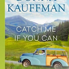 [VIEW] PDF EBOOK EPUB KINDLE Catch Me If You Can by  Donna Kauffman 🎯