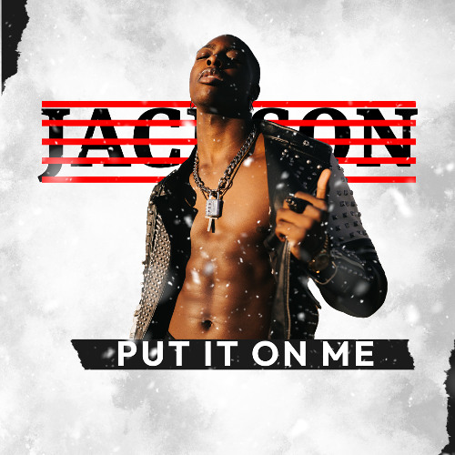 PUT IT ON ME