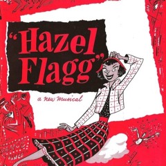 Jule Styne Acetate Hazel Flagg Part 7 (final)