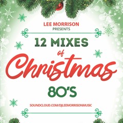 12 Mixes Of Christmas - 80s Anthems