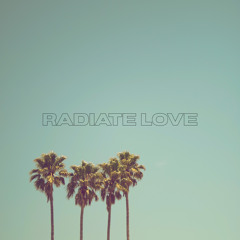 Radiate Love (prod. NickboyLeo)