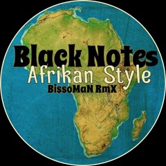 The Black Notes - Afrikan Style (BissoMaN RmX)