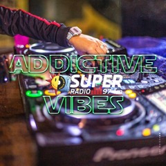 Addictive Vibes #426 by Deejay Jeddy (Super Radio 97FM)