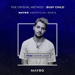 FREE DOWNLOAD: The Crystal Method - Busy Child (Mayro Unofficial Remix)