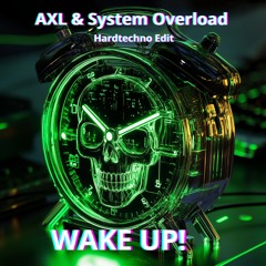 Brennan Heart, The Prophet - Wake Up! (System Overload & AXL Hardtechno Edit)