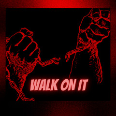 WALK ON IT- BalloutProd