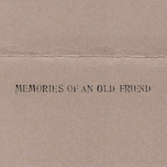 memories of an old friend