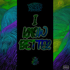 Younger Music - I Know Better Ft CAROLINE (Lax Bowelz Remix)