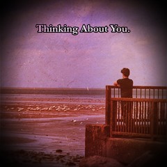 Thinking About You