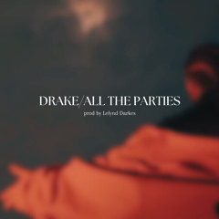 All The Parties (Lelynd Darkes Edit)
