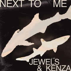 JEWELS & Kenza - Next to Me
