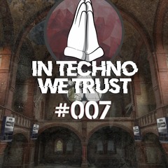 In Techno We Trust #007