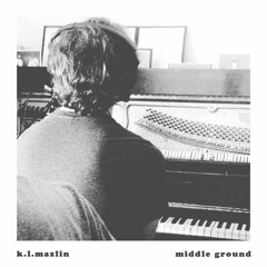 K. L. Mazlin "Middle Ground"