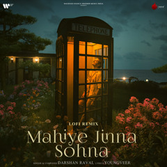 Mahiye Jinna Sohna Slowed + Reverb