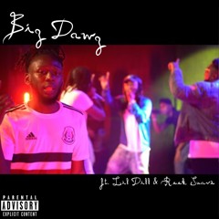 BIg Dawg Feat. Reek Suavé & Lil Dill (Prod. S Kid)