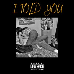 I Told You (feat. Kill Ron)