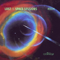 Lost In Space Sessions #004