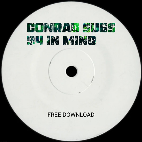 Conrad Subs - 94 In Mind *FREE DOWNLOAD*