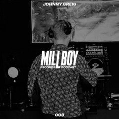 Podcast 008 | JOHNNY GREIG