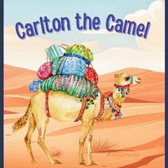 PDF 💖 Carlton the Camel: A Story of Teamwork and Friendship [PDF]