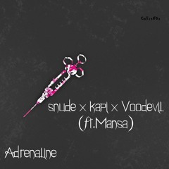 snude x Kapi x Voodevil (ft.Mansa) - Adrenaline
