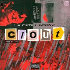 K.I Dreams x Blackwolf - Clout [Prod.Owen]
