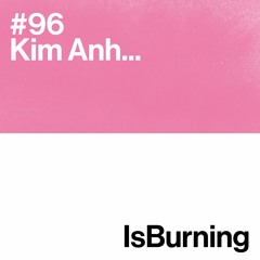 Kim Anh... IsBurning #96