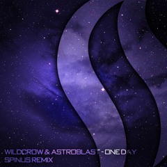 Wildcrow & Astroblast - One Day (ft. Sam Knight) (Spinus Remix)