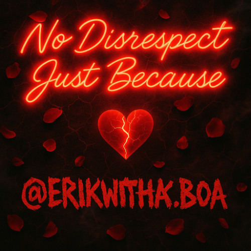 No Disrespect, Jus Because