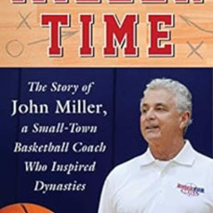 [VIEW] KINDLE 📚 Miller Time: The Story of John Miller, a Small-Town Basketball Coach
