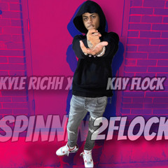 Kyle richh x Kay flock - spinnin 2 flock (mashup by @bluepimpy)