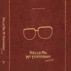Hello Mr,my Yesterday .cover